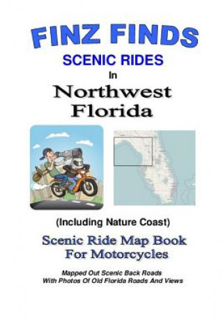 Kniha Finz Finds Scenic Rides In Northwest Florida Steve Finz