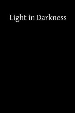 Kniha Light in Darkness: A Treatise on the Obscure Night of the Soul Rev a F Hewit