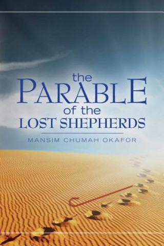 Könyv The Parable of the Lost Shepherds Mansim Chumah Okafor