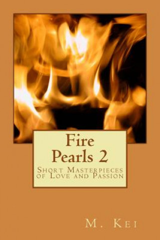 Książka Fire Pearls 2: Short Masterpieces of Love and Passion M Kei