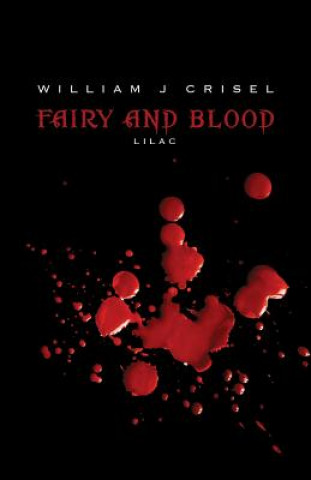 Kniha Fairy and Blood: Lilac William J Crisel