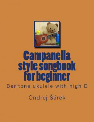 Книга Campanella style songbook for beginner: Baritone ukulele with high D Ondrej Sarek