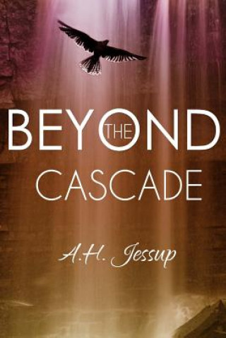 Könyv Beyond the Cascade A H Jessup