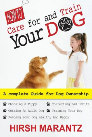 Libro How To Care For And Train Your Dog Hirsh Marantz