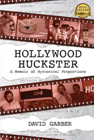 Carte Hollywood Huckster: A Memoir of Hysterical Proportions MR David Garber