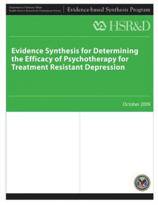 Kniha Evidence Synthesis for Determining The Efficacy of Psychotherapy for Treatment Resistant Depression U S Department of Veterans Affairs