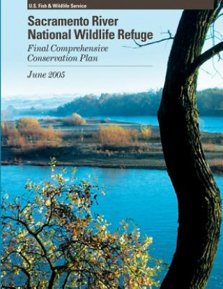 Książka Sacramento River National Wildlife Refuge Final Comprehensive Conservation Plan U S Fish &amp; Wildlife Service