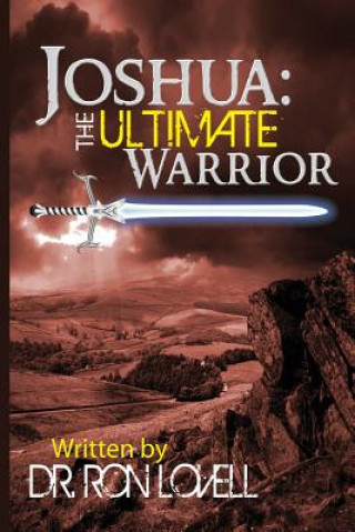 Kniha Joshua: The Ultimate Warrior Dr Ron Lovell