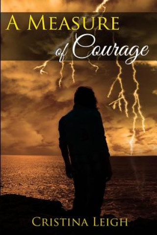 Carte A Measure of Courage Cristina Leigh