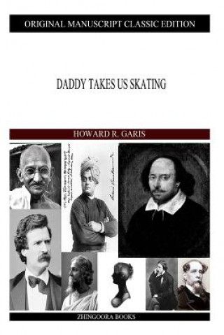 Könyv Daddy Takes Us Skating Howard R Garis
