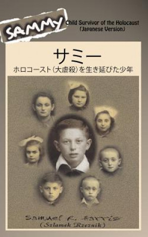 Könyv Sammy: Child Survivor of the Holocaust (Japanese Version) Samuel R Harris