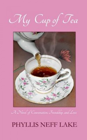 Książka My Cup of Tea: A Novel of Conversation, Friendship, and Love 