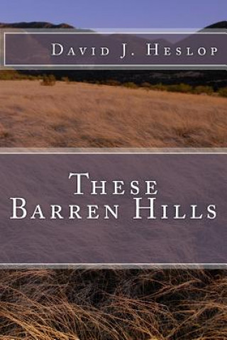 Könyv These Barren Hills David J Heslop