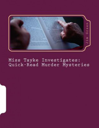 Książka Miss Tayke Investigates: Quick-Read Murder Mysteries Jim Green