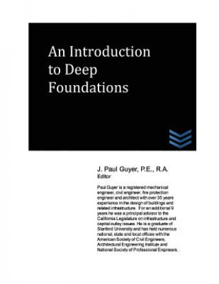 Kniha An Introduction to Deep Foundations J Paul Guyer