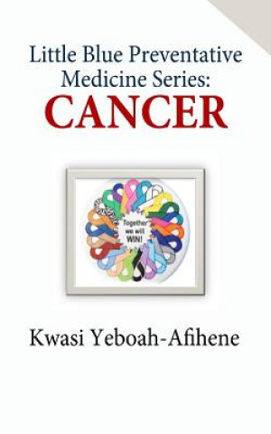 Книга Little Blue Preventive Medicine Series: Cancer Kwasi Yeboah-Afihene