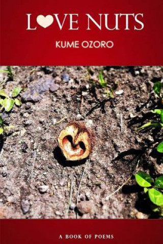 Kniha Love Nuts: A Book of Poems Kume Ozoro