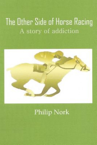 Knjiga The Other Side of Horse Racing Philip Nork