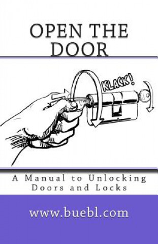 Książka Open the door: A Manual to Unlocking Doors and Locks Michael Bubl