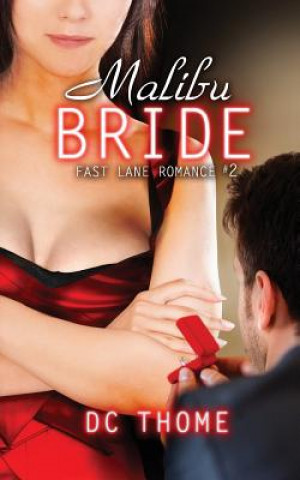 Kniha Malibu Bride (Fast Lane Romance #2) DC Thome