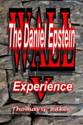 Carte Wall V: The Daniel Epstein Experience Thomas G Baker