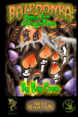 Kniha Baloonka: Rescue From the Fungus Planet Peryton Publishing