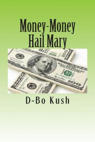 Książka Money-Money Hail Mary D-Bo Kush