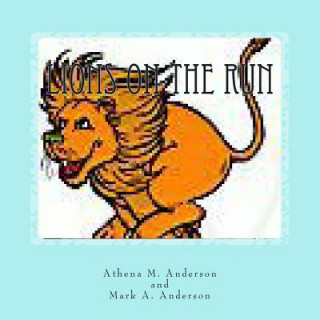 Libro Lions on the Run Athena M Anderson