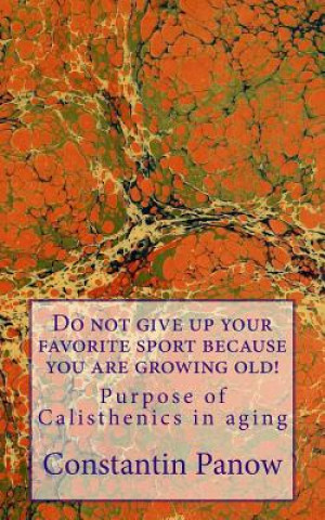 Livre Do not give up your favorite sport because you are growing old! Constantin Panow