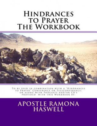 Buch Hindrances to Prayer the Workbook: To Be Used in Combination with the "Live" Course and/or CD Apostle Ramona Haswell