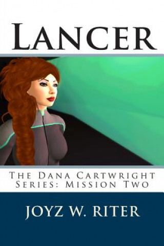 Книга Lancer: The Dana Cartwright Series: Mission Two Joyz W Riter