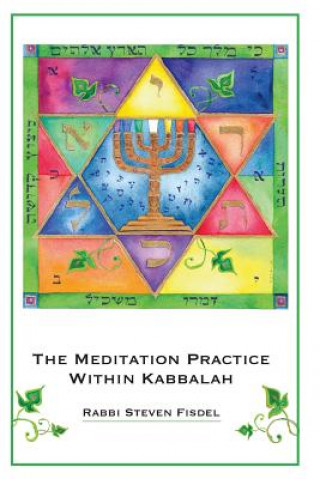 Książka The Meditation Practice Within Kabbalah Rabbi Steven Fisdel