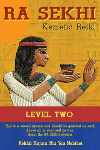 Könyv Ra Sekhi Kemetic Reiki Level 2 Rekhit Kajara Nia Yaa Nebthet