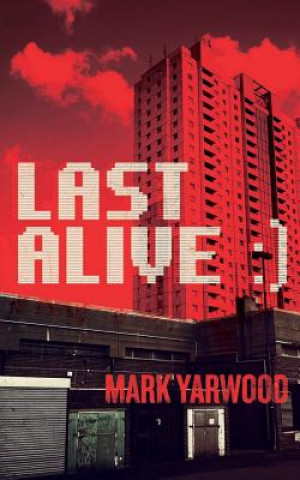 Buch Last Alive Mark Yarwood