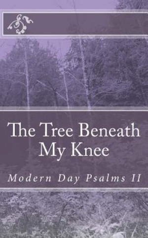 Kniha Modern Day Psalms II: The Tree Beneath My Knee B Oneal