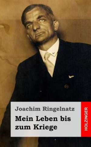 Könyv Mein Leben bis zum Kriege Joachim Ringelnatz