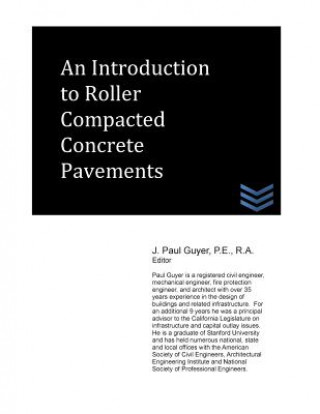 Kniha An Introduction to Roller Compacted Concrete Pavement J Paul Guyer