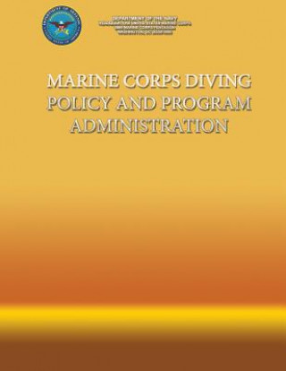 Kniha Marine Corps Diving Policy and Program Administration Department Of the Navy