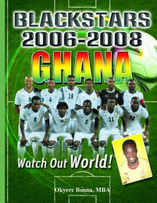 Carte Ghana Black Stars 2006-2008: Watch Out World! Okyere Bonna