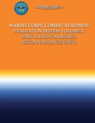 Carte Marine Corps, Combat Readiness Evaluation System Volume X Part B, Light Armored Reconnaissance Units Department Of the Navy