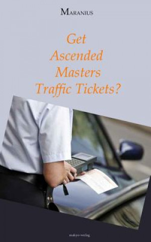 Βιβλίο Get Ascended Masters Traffic Tickets Maranius