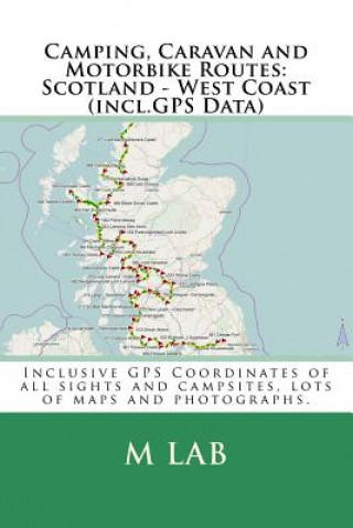 Książka Camping, Caravan and Motorbike Routes: Scotland - West Coast (incl.GPS Data) M Lab