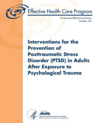 Carte Interventions for the Prevention of Posttraumatic Stress Disorder (PTSD) in Adults After Exposure to Psychological Trauma: Comparative Effectiveness R U S Department of Heal Human Services