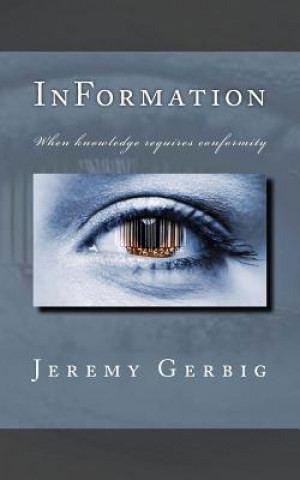 Kniha InFormation: When knowledge requires conformity Jeremy D Gerbig