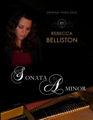 Kniha Sonata in A minor: for piano Rebecca Belliston