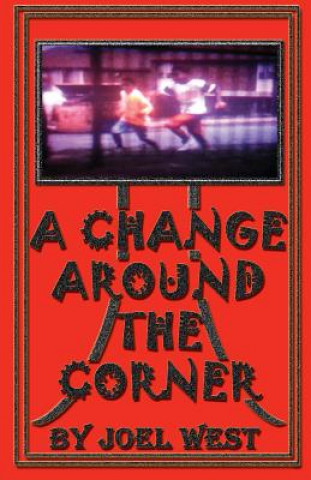 Книга A Change Around The Corner MR Joel C West