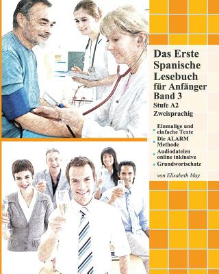 Kniha Das Erste Spanische Lesebuch für Anfänger, Band 3: Stufe A2 zweisprachig mit spanisch-deutscher Übersetzung Elisabeth May