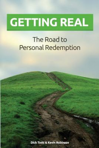 Könyv Getting Real: The Road to Personal Redemption Kevin Robinson