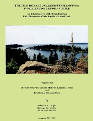 Książka The Isle Royale Folkefiskerisamfunn: Familier Som Levde Av Fiske: An Ethnohistory of the Scandinavian Folk Fishermen of Isle Royale National Park National Park Service Midwest Regional O