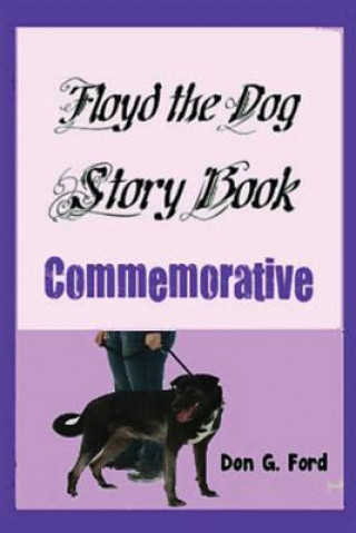 Книга Floyd the Dog Story Book Commemorative MR Don G Ford